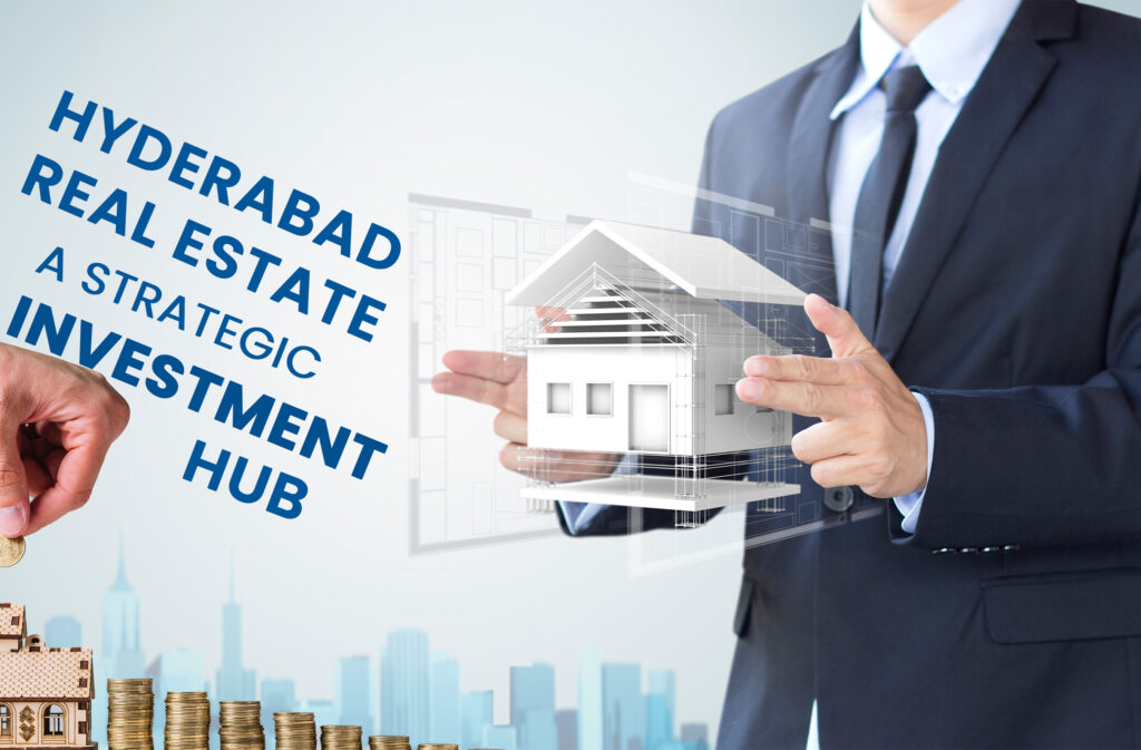 Hyderabad Real Estate A Strategic Investment Hub.